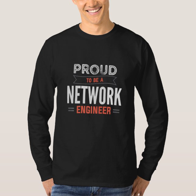 Proud To Be A Network Engineer Engineering IT Appa T-Shirt (Vorderseite)