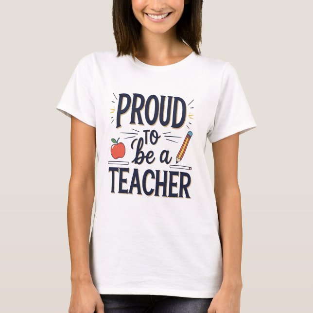 Proud to Be a Teacher – Playful Typography T-Shirt (Vorderseite)