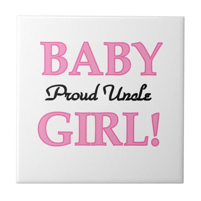 Proud Uncle Baby Girl Geschenke Fliese (Vorderseite)