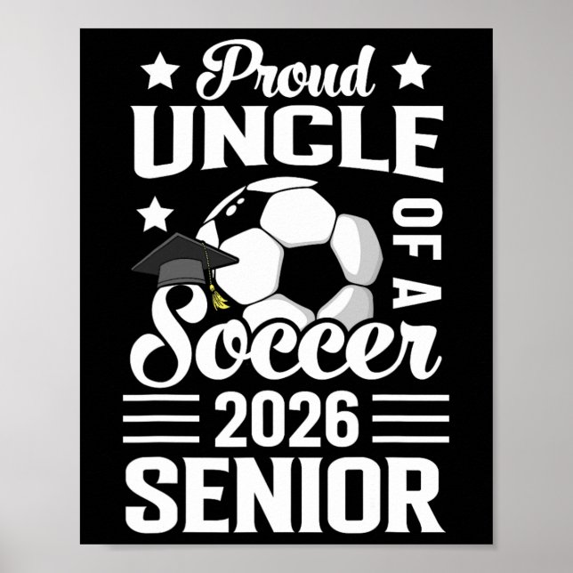 Proud Uncle Of A Soccer Senior 2026 Graduation  Poster (Vorne)