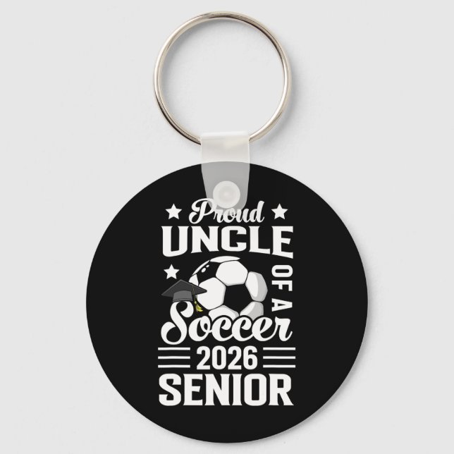 Proud Uncle Of A Soccer Senior 2026 Graduation  Schlüsselanhänger (Vorderseite)