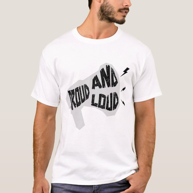 Proud und Loud T-Shirt (Vorderseite)