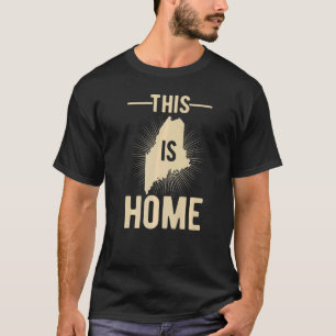 Proud Usa Fan Staat Dies ist Zuhause Map Maine T-Shirt