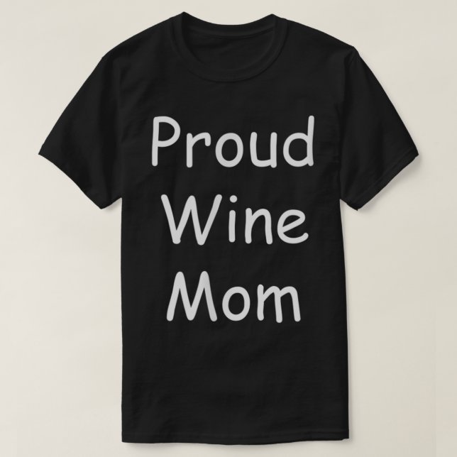 Proud Wine Mama T - Shirt (Design vorne)