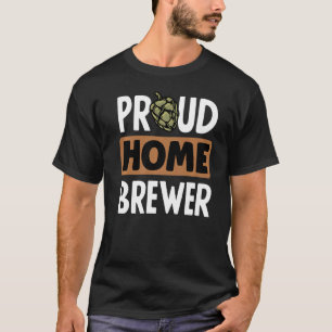 Proud Zuhause Brewer Homebrewing Malt Hop Craftbee T-Shirt