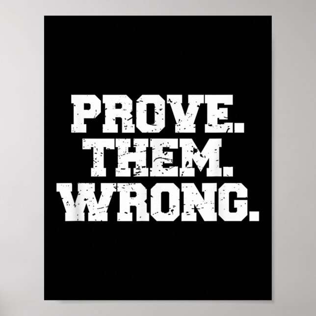 Prove Them Wrong Srt Gym Motivation Distressed Log Poster (Vorne)