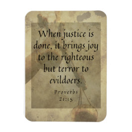 Proverbs 21:15 Justice Brings joy to righteous Magnet