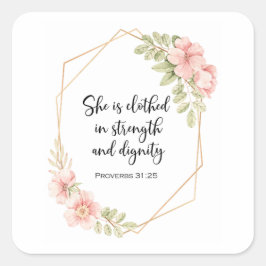 Proverbs 31:25 Strength and Dignity Floral Quadratischer Aufkleber