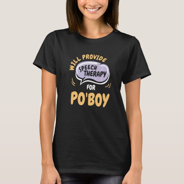 Provide Speech Therapy for Po'Boy  Speech Patholog T-Shirt (Vorderseite)