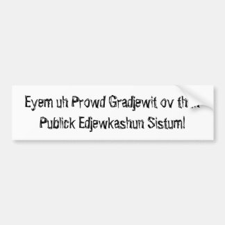 Prowd Gradjewit ov thuhPublick Edjewkas… Autoaufkleber