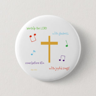 Psalm-100:2 Button