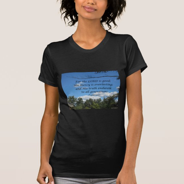 Psalm 100:5 Denn der Herr ist gut; Seine Barmherzi T-Shirt (Vorderseite)