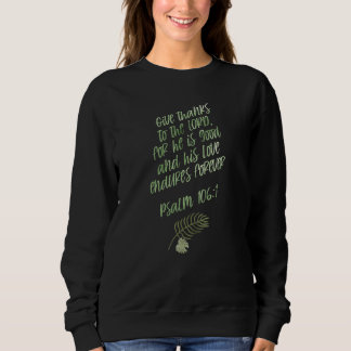 Psalm 1061 Givedanke Bibel Verse Christ Sweatshirt