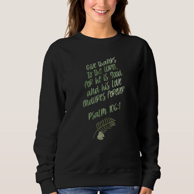 Psalm 1061 Givedanke Bibel Verse Christ Sweatshirt (Vorderseite)