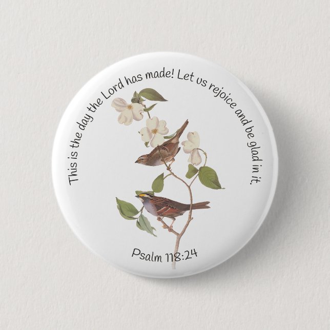 Psalm 118:24 Bibelverse und Sparrow-Paar  Button (Vorderseite)
