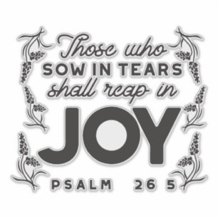 Psalm 126:5 Schriftart – Ernten in Freude Aufkleber
