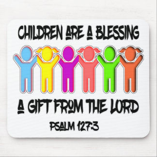 Psalm 127-3 Kinder sind Geschenk Gottes Mousepad