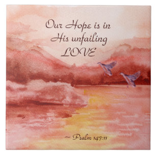 Psalm 147:11 Unsere Hoffnung ist in seiner unermüd Fliese