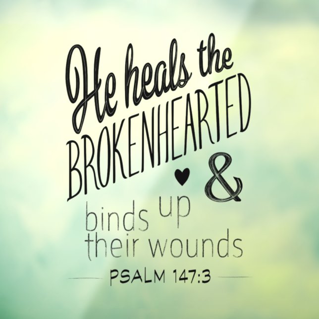 Psalm 147:3 Er heilt die Brokenherzen Fensteraufkleber (Blatt 3)