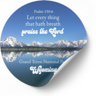 Psalm 150:6 Grand Teton Nationalpark christlich  Runder Aufkleber