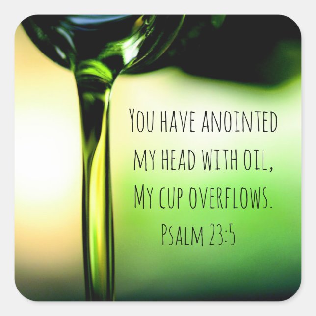 Psalm 23:5 Du hast mir den Kopf mit Öl gesalbt Quadratischer Aufkleber (Vorderseite)