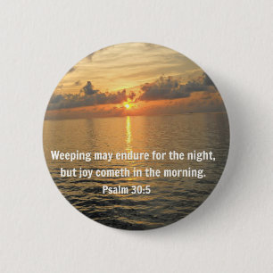 Psalm 30:5 Das Weinen kann eine Nacht aushalten... Button