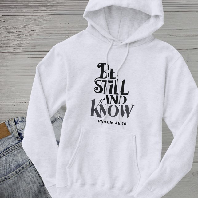 Psalm 46:10 Be Still and Know Bible Verse Hoodie (Von Creator hochgeladen)