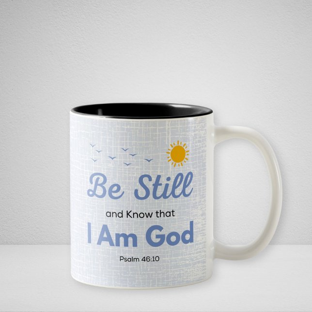 Psalm 46:10 Sei still und weiß, dass ich die Tasse (Von Creator hochgeladen)