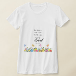 Psalm 46:10 Seid still und erkennet T-Shirt