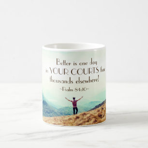 Psalm 84:10 Better is One day in Your Courts Bible Kaffeetasse