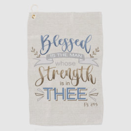 Psalm 84:5 - Selig ist der Mann Golfhandtuch