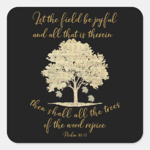Psalm Ließ die Schrift "Field & Trees Sing/Rejoice Quadratischer Aufkleber