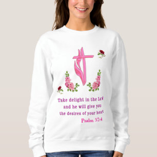 Psalmen 37:4 Erfreuen Sie sich am Herrn Sweatshirt
