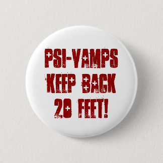 PSI-VAMPS BEHALTEN ZURÜCK 20 Fuß! Button