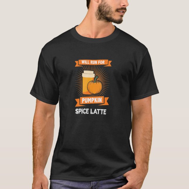 PSL Will Run For Pumpkin Spice Latte T-Shirt (Vorderseite)