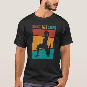 Psoas ich war Sprichwort Retro Massage Therapeut T-Shirt