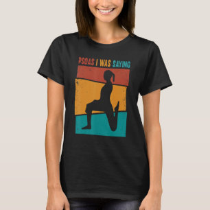 Psoas ich war Sprichwort Retro Massage Therapeut T-Shirt