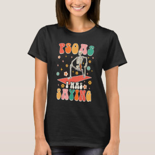 Psoas Ich Wollte Weiter Sagen Skelett Massage The T-Shirt