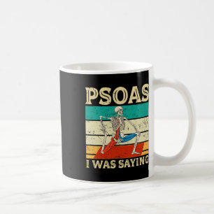 Psoas, wie gesagt, Physiotherapeut Mage Therapi Kaffeetasse