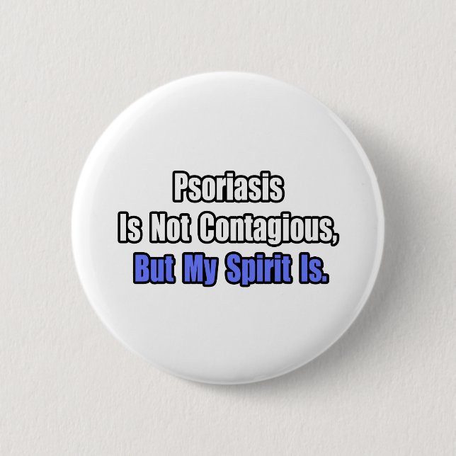 Psoriasis ist nicht ansteckend. button (Vorderseite)