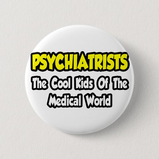 Psychiater... Coole Kinder der Medizinwelt Button (Vorderseite)