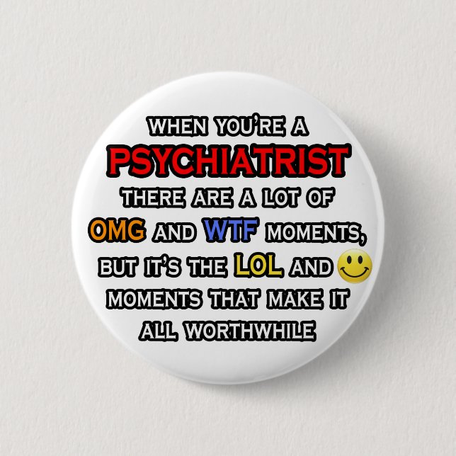 Psychiater ... OMG WTF LOL Button (Vorderseite)