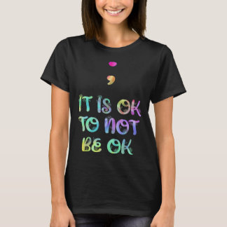Psychische Gesundheit Es ist in Ordnung, dass wir T-Shirt