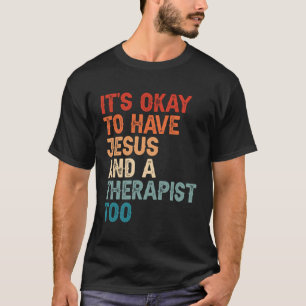 Psychische Gesundheit Es ist in Ordnung, Jesus und T-Shirt