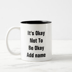 Psychische Gesundheit Es ist okay, nicht in Ordnun Zweifarbige Tasse