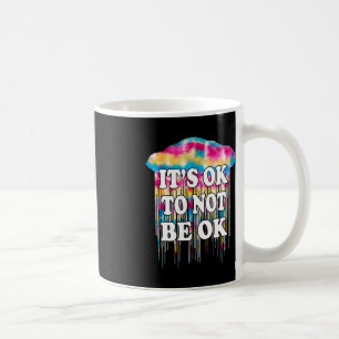 Psychische Gesundheit Es ist okay Spaß, nicht OK z Kaffeetasse