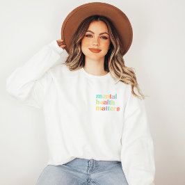 Psychische Gesundheit | gemischte Pfirsiche für Re Sweatshirt