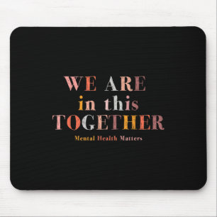 Psychische Gesundheit, in der wir zusammen sind, a Mousepad