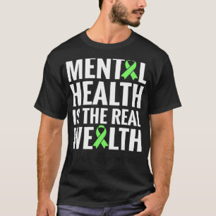 Psychische Gesundheit ist der wahre Reichtum T-Shirt