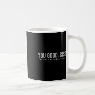 Psychische Gesundheit ist Ihr guter Sis Psychische Kaffeetasse